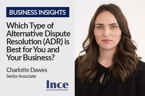 Which Type of Alternative Dispute Resolution (ADR) is Best for You and Your Business?