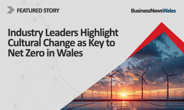 Industry Leaders Highlight Cultural Change as Key to Net Zero in Wales