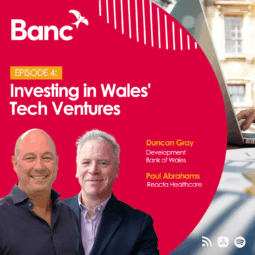 Investing in Wales' Tech Ventures - DB ep4