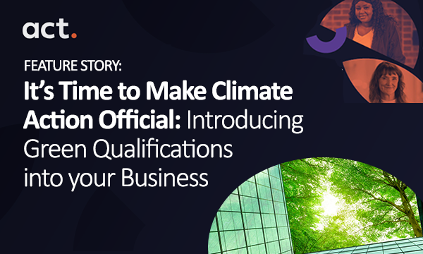 It’s Time to Make Climate Action Official Introducing Green Qualifications into Your Business