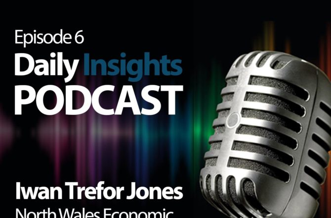 <strong>Daily Insights Podcast</strong></br> Iwan Trefor Jones, North Wales Growth Deal