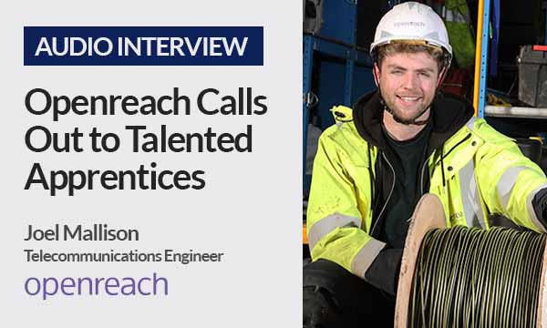 Openreach Calls Out to Talented Apprentices
