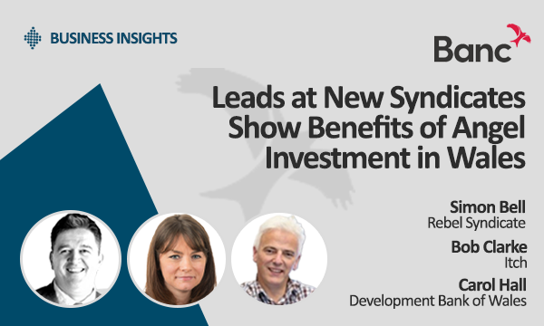 Leads at New Syndicates Show Benefits of Angel Investment in Wales 5