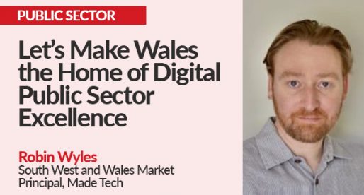 Let’s Make Wales the Home of Digital Public Sector Excellence