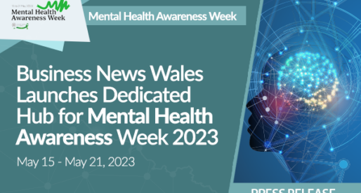 Business News Wales Launches Dedicated Hub for Mental Health Awareness Week 2023