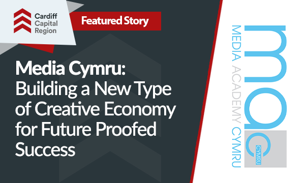 Media Cymru Series: A £50m Investment in World-First Innovation