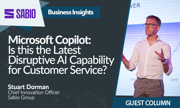 Microsoft Copilot: Is this the Latest Disruptive AI Capability for Customer Service?