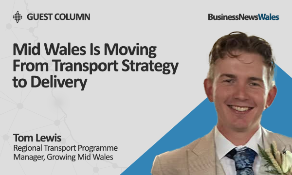 Mid Wales Is Moving From Transport Strategy to Delivery