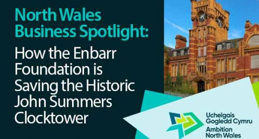 North Wales Business Spotlight: How the Enbarr Foundation is Saving the Historic John Summers Clocktower