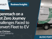 Openreach on a Net Zero Journey Challenges Faced to Convert Fleet to EV