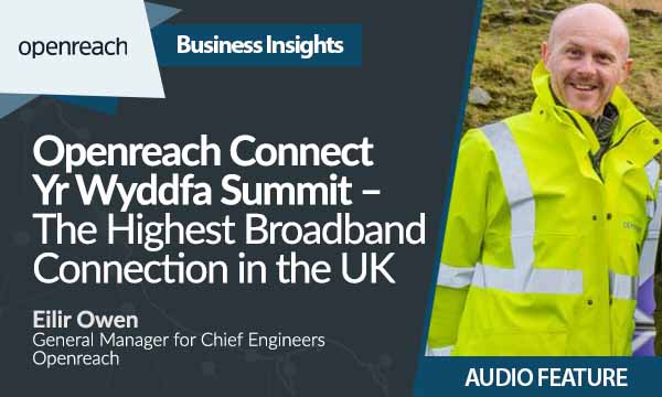 Openreach Connect Yr Wyddfa Summit – The Highest Broadband Connection in the UK