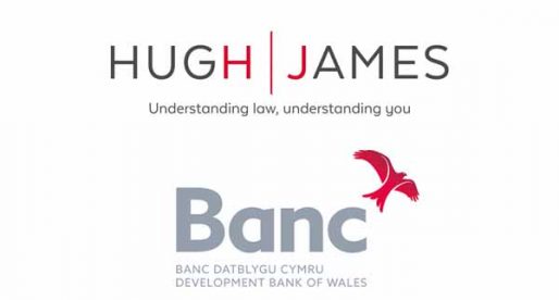Hugh James Reappointed as Legal Adviser to Development Bank of Wales
