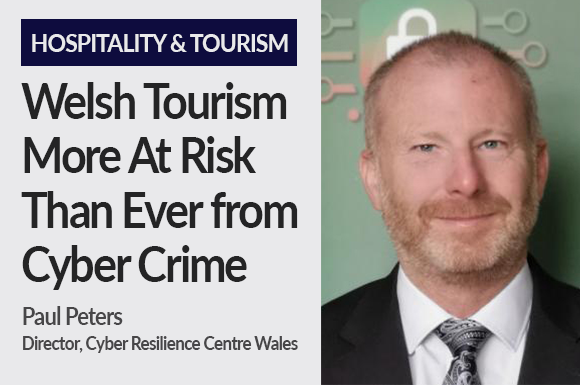 Welsh Tourism Industry More At Risk Than Ever From Cyber Crime