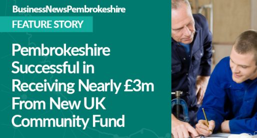 Pembrokeshire Successful in Receiving Nearly £3m From New UK Community Fund