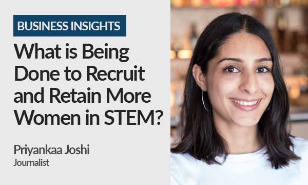 What is Being Done to Recruit and Retain More Women in STEM?