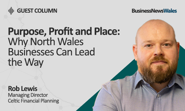 Purpose, Profit and Place Why North Wales Businesses Can Lead the Way - north wales
