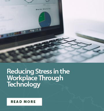 Reducing Stress in the Workplace Through Technology