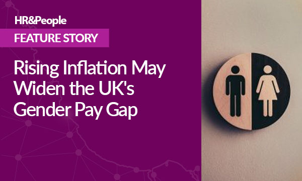 Rising Inflation May Widen the UK’s Gender Pay Gap