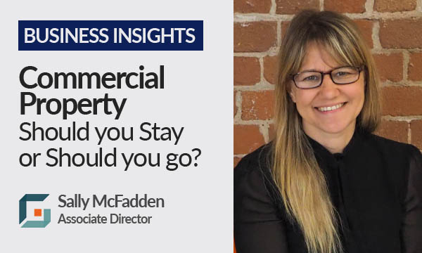 Commercial Property: Should you Stay or Should you go?