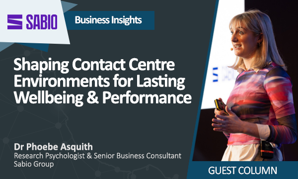 Shaping Contact Centre Environments for Lasting Wellbeing and Performance