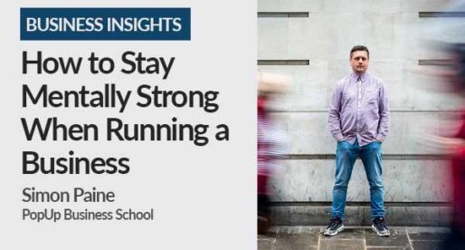 How to Stay Mentally Strong When Running a Business