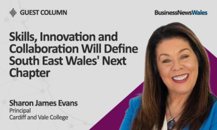 Skills, Innovation and Collaboration Will Define South East Wales' Next Chapter