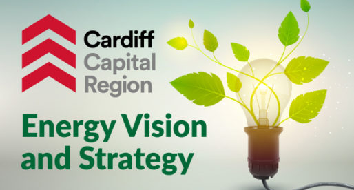 Cardiff Capital Region and Welsh Government Collaborate to Create Pioneering Energy Vision and Strategy