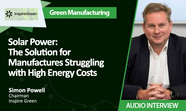 Solar Power – The Solution for Manufactures Struggling with High Energy Costs