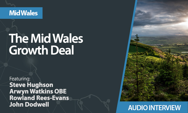 Special Audio Feature – The Mid Wales Growth Deal