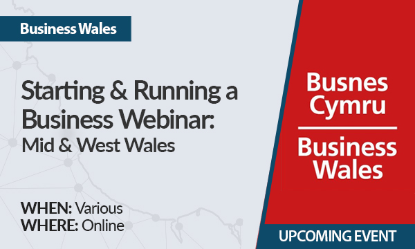 Starting & Running a Business Webinar – Mid & West Wales