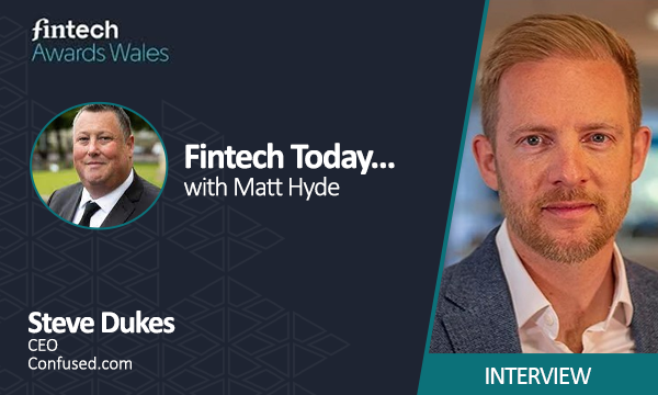 Fintech Awards Wales Exclusive Interview: Steve Dukes, CEO, Confused.com