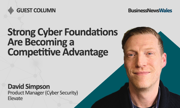 Strong Cyber Foundations Are Becoming a Competitive Advantage