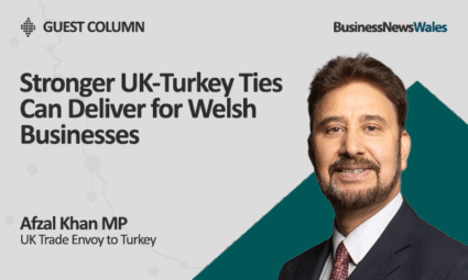 Stronger UK Turkey Ties Can Deliver for Welsh Businesses