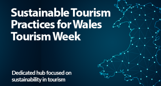 Business News Wales Showcases Sustainable Tourism Practices for Wales Tourism Week