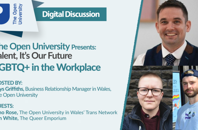 The Open University Presents: Talent, It’s Our Future – LGBTQ+ in the Workplace