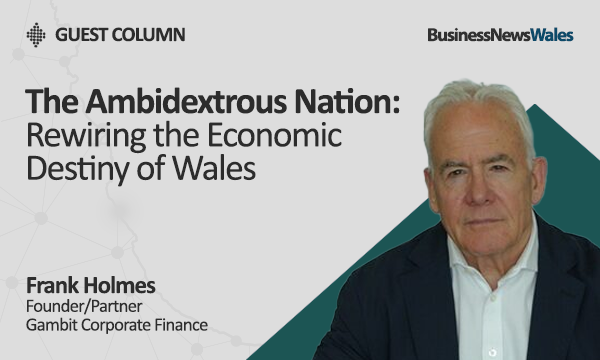 The Ambidextrous Nation Rewiring the Economic Destiny of Wales