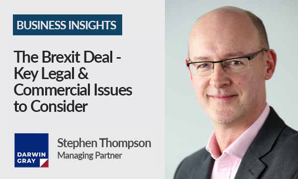 The Brexit Deal – Key Legal & Commercial Issues to Consider