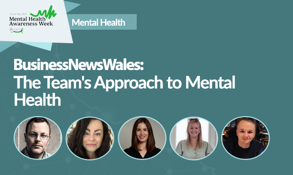 The Business News Wales Team's Approach to Mental Health