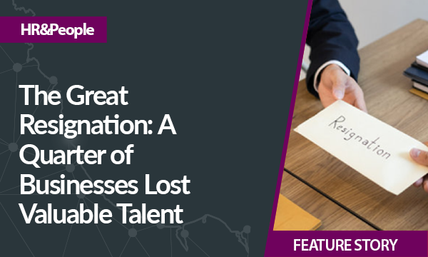 The Great Resignation A Quarter of Businesses Lost Valuable Talent Unnecessarily