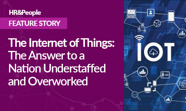 The Internet of Things – The Answer to a Nation Understaffed and Overworked
