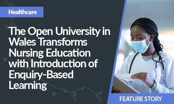 The Open University in Wales Transforms Nursing Education with Introduction of Enquiry-Based Learning