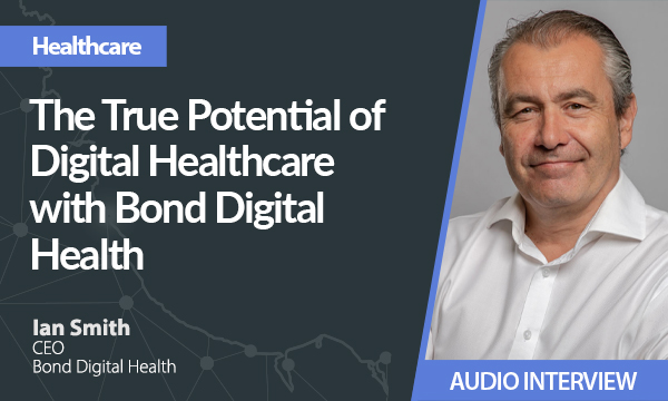 The True Potential of Digital Healthcare with Bond Digital Health