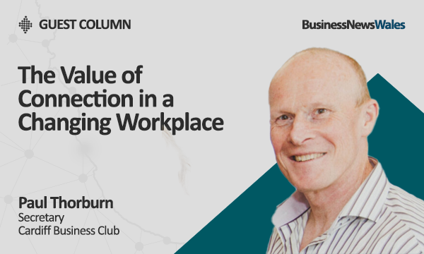 The Value of Connection in a Changing Workplace
