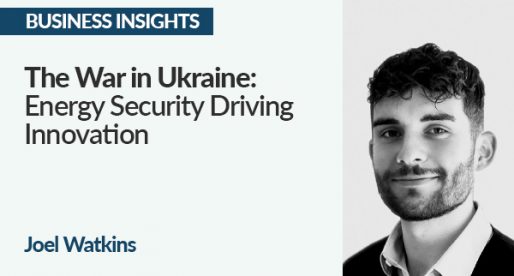 The War in Ukraine: Energy Security Driving Innovation