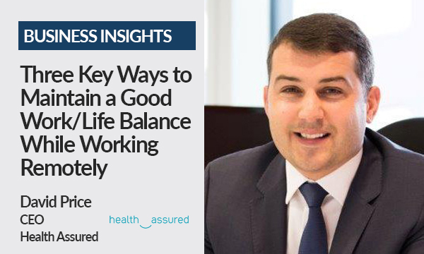 Three Key Ways to Maintain a Good Work/Life Balance While Working Remotely