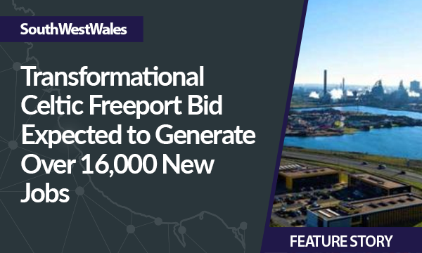 Transformational Celtic Freeport Bid Expected to Generate Over 16,000 New - sw