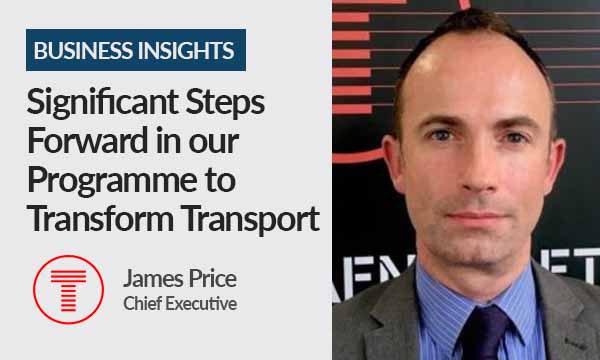 Significant Steps Forward in our Programme to Transform Transport