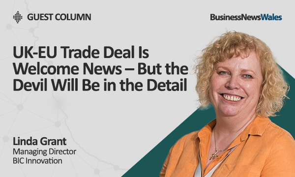 UK-EU Trade Deal Is Welcome News – But the Devil Will Be in the Detail