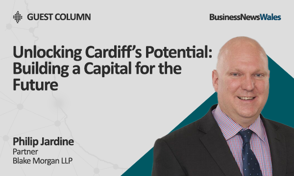 Unlocking Cardiff’s Potential Building a Capital for the Future