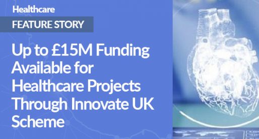 Up to £15 million Funding Available for Healthcare Projects Through Innovate UK Scheme